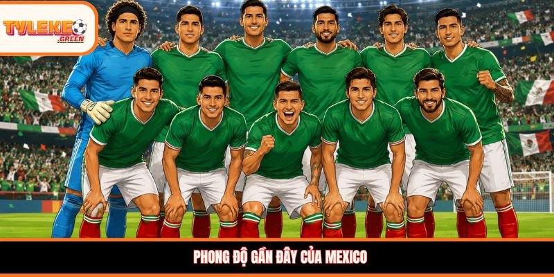 Phong độ gần đây của Mexico