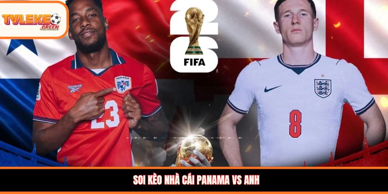 Soi kèo nhà cái Panama vs Anh